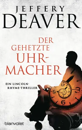Deaver |  Der gehetzte Uhrmacher | eBook | Sack Fachmedien