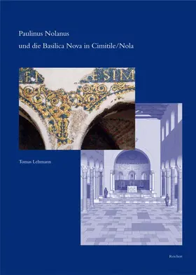 Lehmann |  Paulinus Nolanus und die Basilica Nova in Cimitile / Nola | Buch |  Sack Fachmedien