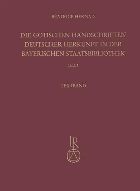Hernad |  Die gotischen Handschriften deutscher Herkunft in der Bayerischen Staatsbibliothek | Buch |  Sack Fachmedien