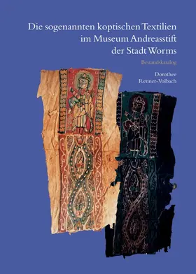 Renner-Volbach / Akademie der Wissenschaften und der Literatur Mainz |  Die sogenannten koptischen Textilien im Museum Andreasstift der Stadt Worms | Buch |  Sack Fachmedien