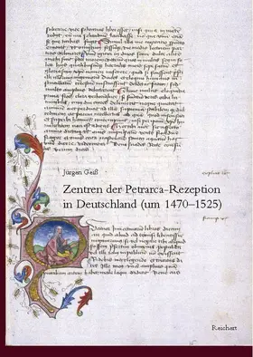 Geiß |  Zentren der Petrarca-Rezeption in Deutschland (1470 bis 1525) | Buch |  Sack Fachmedien