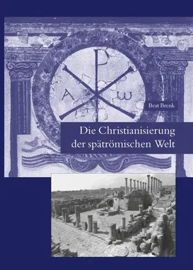 Brenk |  Die Christianisierung der spätrömischen Welt | Buch |  Sack Fachmedien