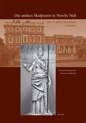 Boschung / von Hesberg |  Die antiken Skulpturen in Newby Hall sowie in anderen Sammlungen in Yorkshire | Buch |  Sack Fachmedien