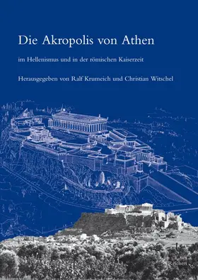 Krumeich / Witschel |  Die Akropolis von Athen im Hellenismus und in der römischen Kaiserzeit | Buch |  Sack Fachmedien