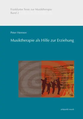 Hennen |  Musiktherapie als Hilfe zur Erziehung | Buch |  Sack Fachmedien