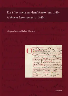 Bent / Klugseder |  Ein Liber cantus aus dem Veneto (um 1440) – A Veneto Liber cantus (c. 1440) | Buch |  Sack Fachmedien