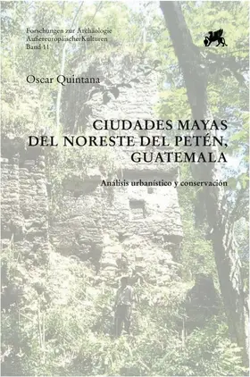 Quintana |  Ciudades Mayas del Noreste del Petén, Guatemala | Buch |  Sack Fachmedien