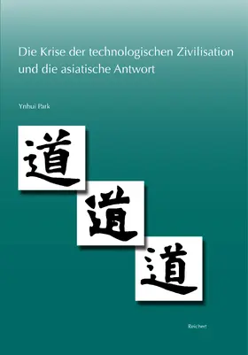 Park |  Die Krise der technologischen Zivilisation und die asiatische Antwort | Buch |  Sack Fachmedien