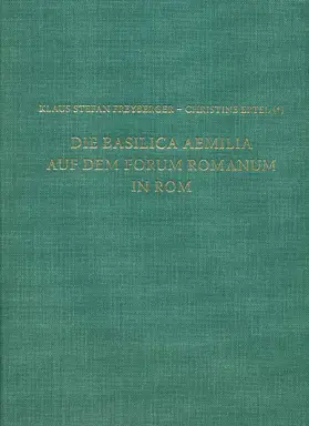 Freyberger / Ertel |  Die Basilica Aemilia auf dem Forum Romanum in Rom | Buch |  Sack Fachmedien