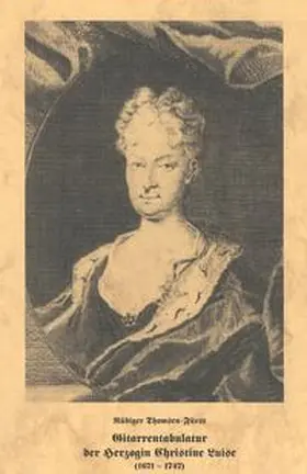 Thomsen-Fürst / Thom |  Gitarrentabulatur der Herzogin Christine Luise (1671-1747) | Buch |  Sack Fachmedien