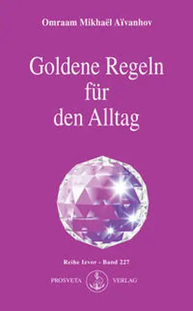 Aïvanhov / Aivanhov / Ai?¨vanhov |  Goldene Regeln für den Alltag | Buch |  Sack Fachmedien