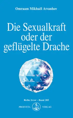 Aivanhov |  Die Sexualkraft oder der geflügelte Drache | Buch |  Sack Fachmedien