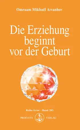 Aivanhov |  Die Erziehung beginnt vor der Geburt | Buch |  Sack Fachmedien
