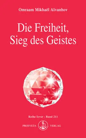 Aivanhov |  Die Freiheit, Sieg des Geistes | Buch |  Sack Fachmedien