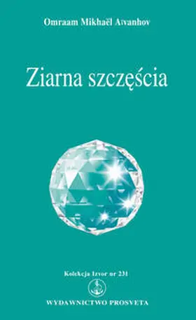 Aivanhov / Aïvanhov |  Ziarna szczescia | eBook | Sack Fachmedien