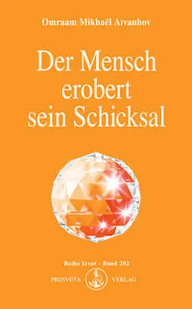 Aivanhov / Aïvanhov |  Der Mensch erobert sein Schicksal | eBook | Sack Fachmedien