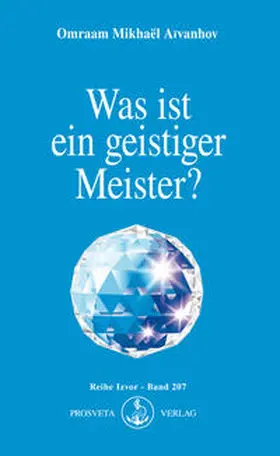Aivanhov / Aïvanhov |  Was ist ein geistiger Meister? | eBook | Sack Fachmedien