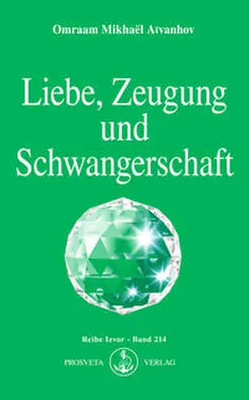 Aivanhov / Aïvanhov |  Liebe, Zeugung und Schwangerschaft | eBook | Sack Fachmedien
