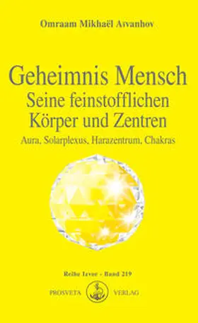 Aïvanhov |  Geheimnis Mensch. Seine feinstofflichen Körper und Zentren | eBook | Sack Fachmedien