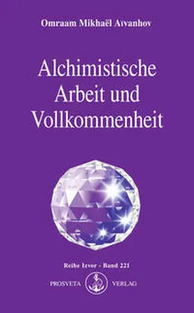 Aïvanhov |  Alchimistische Arbeit und Vollkommenheit | eBook | Sack Fachmedien