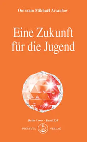 Aïvanhov |  Eine Zukunft für die Jugend | eBook | Sack Fachmedien