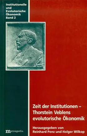 Penz / Wilkop |  Zeit der Institutionen - Thorstein Veblens evolutorische Ökonomik | Buch |  Sack Fachmedien