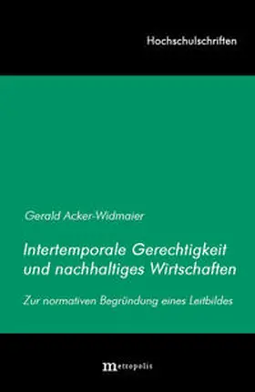 Acker-Widmaier |  Intertemporale Gerechtigkeit und nachhaltiges Wirtschaften | Buch |  Sack Fachmedien