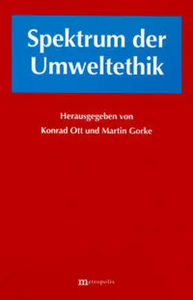 Ott / Gorke |  Spektrum der Umweltethik | Buch |  Sack Fachmedien