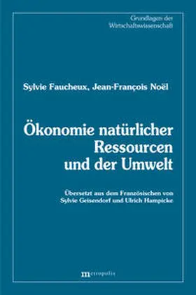 Faucheux / Noel |  Ökonomie natürlicher Ressourcen und der Umwelt | Buch |  Sack Fachmedien