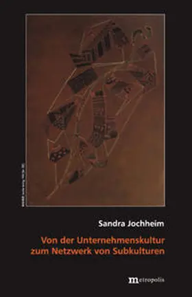 Jochheim |  Von der Unternehmenskultur zum Netzwerk von Subkulturen | Buch |  Sack Fachmedien