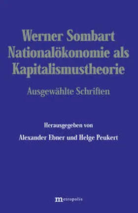 Sombart / Ebner / Peukert |  Nationalökonomie als Kapitalismustheorie | Buch |  Sack Fachmedien