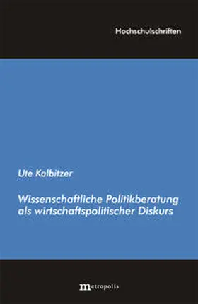 Kalbizer |  Wissenschaftliche Politikberatung als wirtschaftspolitischer Diskurs | Buch |  Sack Fachmedien