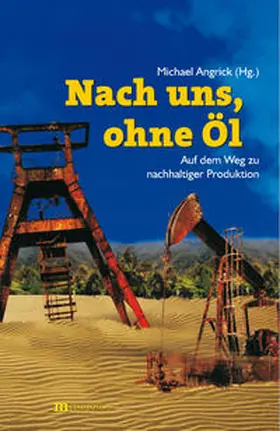 Angrick |  Nach uns, ohne Öl | Buch |  Sack Fachmedien