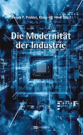 Priddat / West |  Die Modernität der Industrie | Buch |  Sack Fachmedien