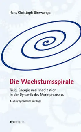 Binswanger |  Die Wachstumsspirale | Buch |  Sack Fachmedien