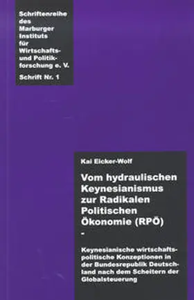 Eicker-Wolf |  Vom hydraulischen Keynesianismus zur Radikalen Politischen Ökonomie | Buch |  Sack Fachmedien