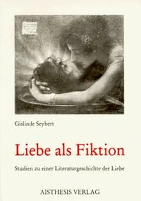 Seybert |  Liebe als Fiktion | Buch |  Sack Fachmedien