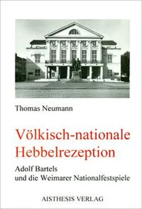 Neumann |  Völkisch-nationale Hebbelrezeption | Buch |  Sack Fachmedien