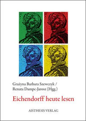 Szewczyk / Dampc-Jarosz |  Eichendorff heute lesen | Buch |  Sack Fachmedien