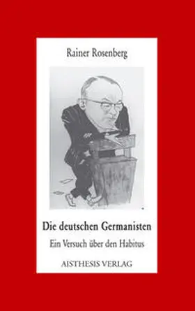 Rosenberg |  Die deutschen Germanisten | Buch |  Sack Fachmedien