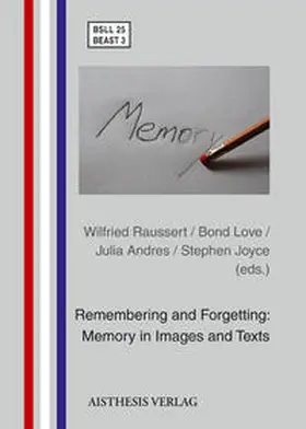 Raussert / Love / Andres |  Remembering and Forgetting: Memory in Images and Texts | Buch |  Sack Fachmedien