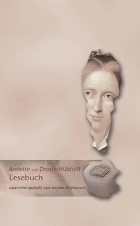 Droste-Hülshoff / Grywatsch |  Annette von Droste-Hülshoff Lesebuch | Buch |  Sack Fachmedien