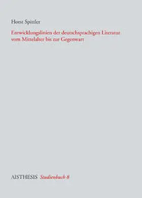 Spittler |  Entwicklungslinien der deutschsprachigen Literatur vom Mittelalter bis zur Gegenwart | Buch |  Sack Fachmedien