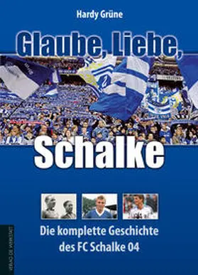 Grüne |  Glaube, Liebe, Schalke | Buch |  Sack Fachmedien