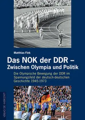 Fink |  Das NOK der DDR - Zwischen Olympia und Politik | Buch |  Sack Fachmedien