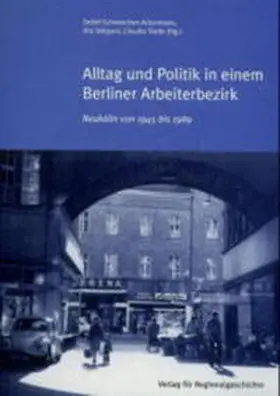 Schmiechen-Ackermann / Stiepani / Toelle |  Alltag und Politik in einem Berliner Arbeiterbezirk | Buch |  Sack Fachmedien
