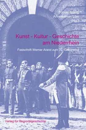 Arand / Löw |  Kunst – Kultur – Geschichte am Niederrhein | Buch |  Sack Fachmedien