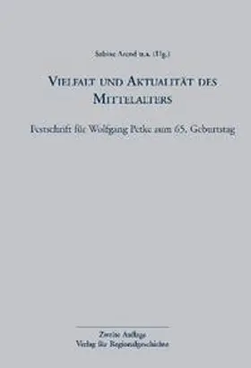 Arend / Berger / Brückner |  Vielfalt und Aktualität des Mittelalters | Buch |  Sack Fachmedien