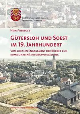 Vieregge |  Gütersloh und Soest im 19. Jahrhundert | Buch |  Sack Fachmedien