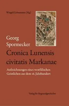Spormecker / Lehnemann |  Cronica Lunensis civitatis Markanae | Buch |  Sack Fachmedien